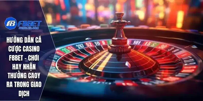 Hướng dẫn cá cược Casino