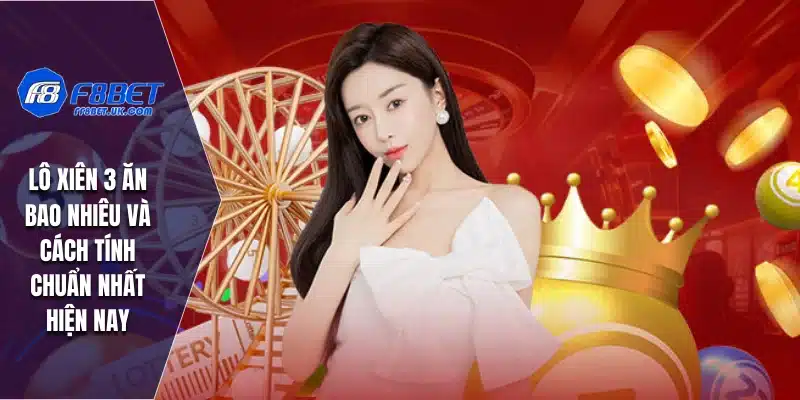 lô xiên 3 ăn bao nhiêu