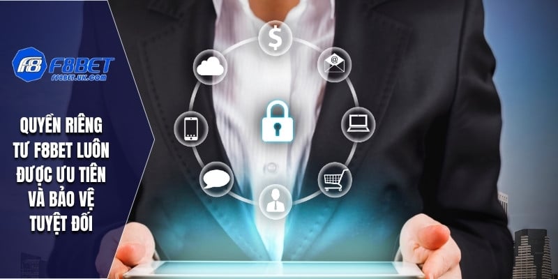 Quyền riêng tư F8bet luôn được ưu tiên và bảo vệ tuyệt đối